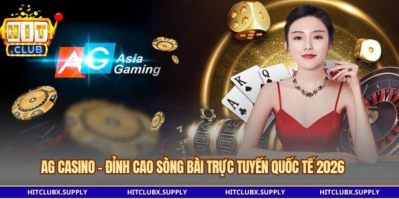 AG Casino – Đỉnh cao sòng bài trực tuyến quốc tế 2026
