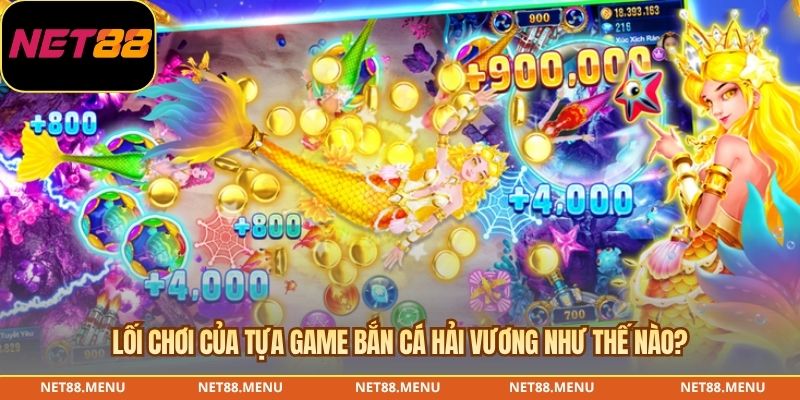 Lối chơi của tựa game bắn cá hải vương như thế nào?