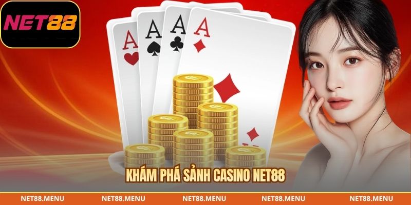 Khám phá sảnh casino NET88