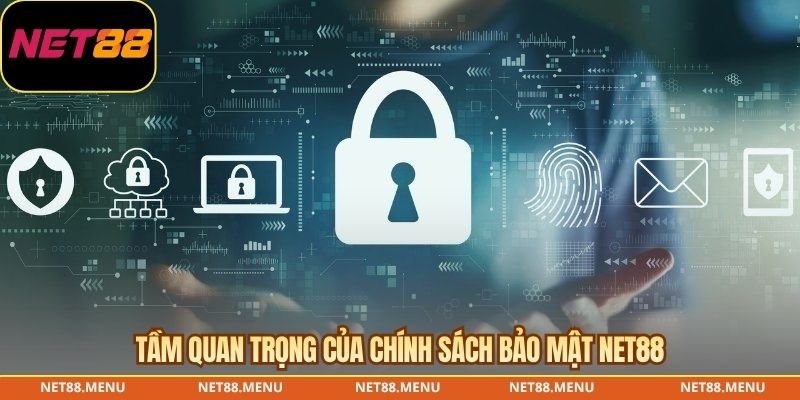 Tầm quan trọng của chính sách bảo mật NET88