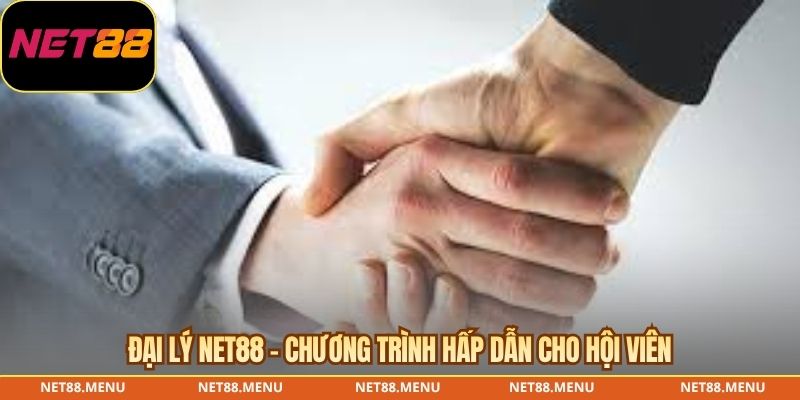 Đại lý NET88 - Chương trình hấp dẫn cho hội viên