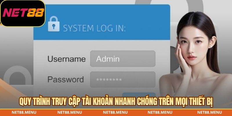 Quy trình truy cập tài khoản nhanh chóng trên mọi thiết bị