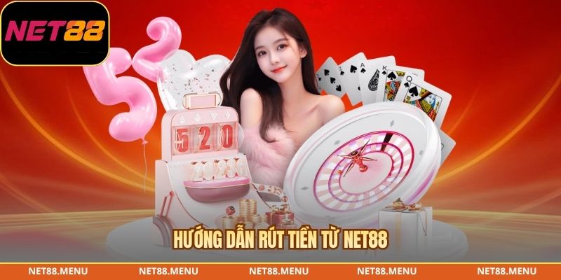 Hướng dẫn rút tiền từ NET88