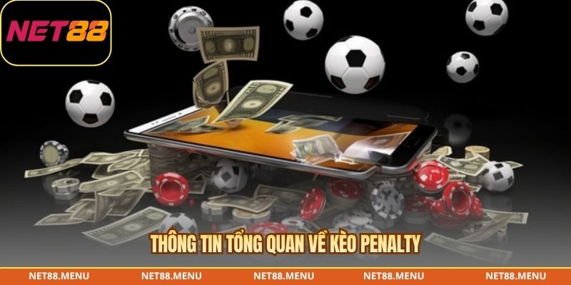 Thông tin tổng quan về kèo penalty