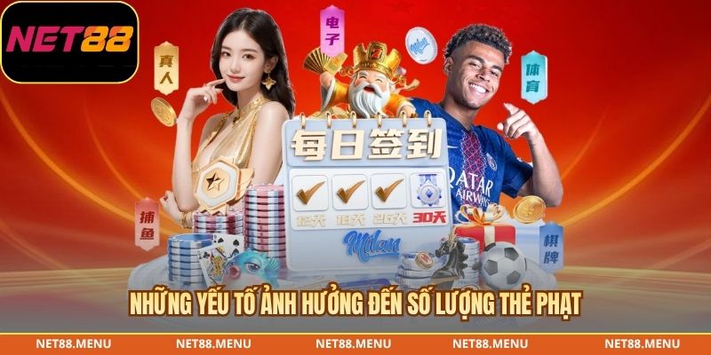 Những yếu tố ảnh hưởng đến số lượng thẻ phạt