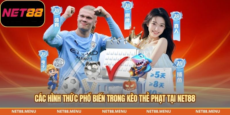 Các hình thức phổ biến trong kèo thẻ phạt tại NET88