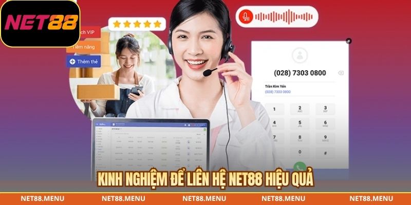 Kinh nghiệm để liên hệ NET88 hiệu quả
