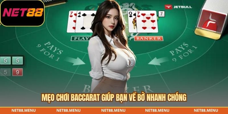 Mẹo chơi baccarat giúp bạn về bờ nhanh chóng