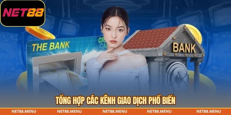 Tổng hợp các kênh giao dịch phổ biến