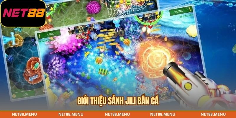 Giới thiệu Sảnh Jili bắn cá