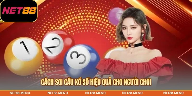 Cách soi cầu xổ số hiệu quả cho người chơi