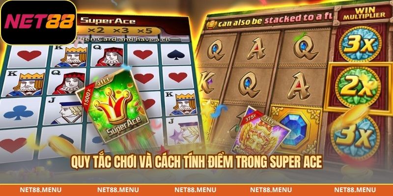 Quy tắc chơi và cách tính điểm trong Super Ace