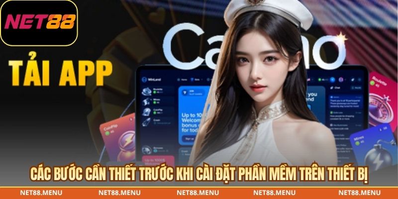 Các bước cần thiết trước khi cài đặt phần mềm trên thiết bị