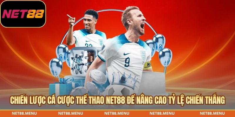Chiến lược cá cược thể thao NET88 để nâng cao tỷ lệ chiến thắng