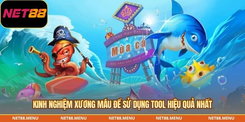 Kinh nghiệm xương máu để sử dụng tool hiệu quả nhất